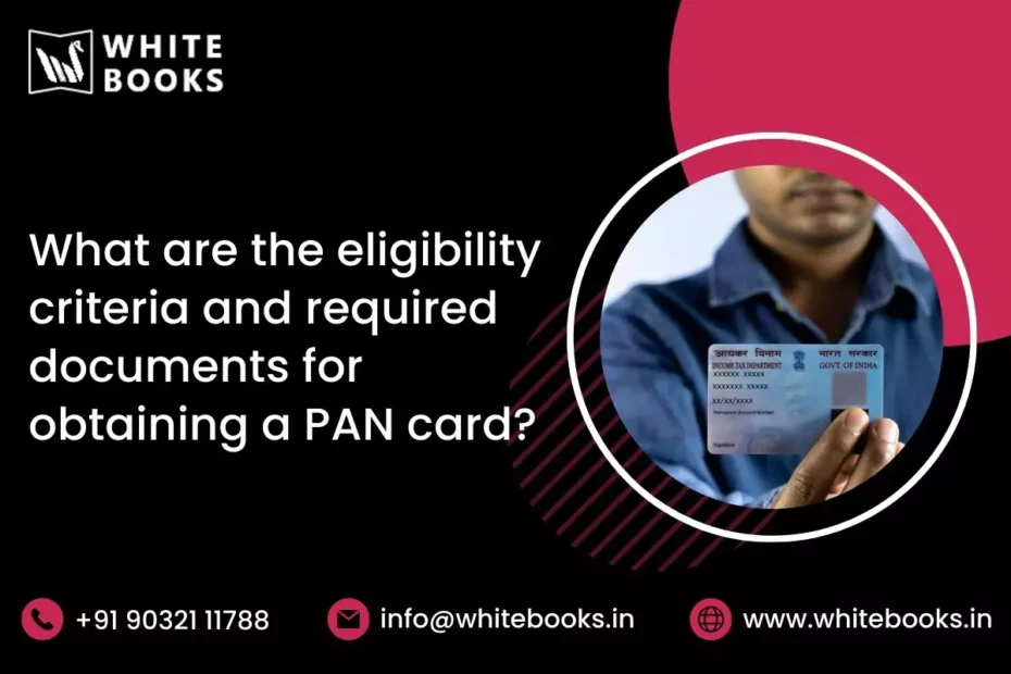eligibility criteria required documents for obtaining pancard