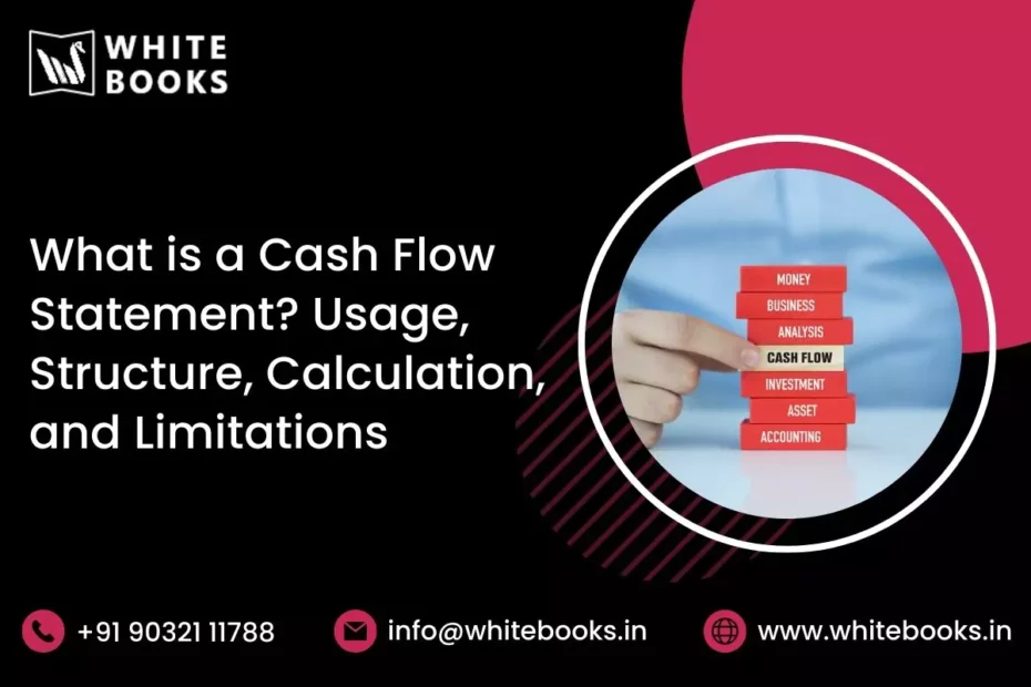 what is cash flow statement usage structure calculation limitations