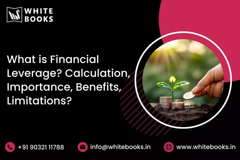 what is financial leverage calculation importance benefits limitations