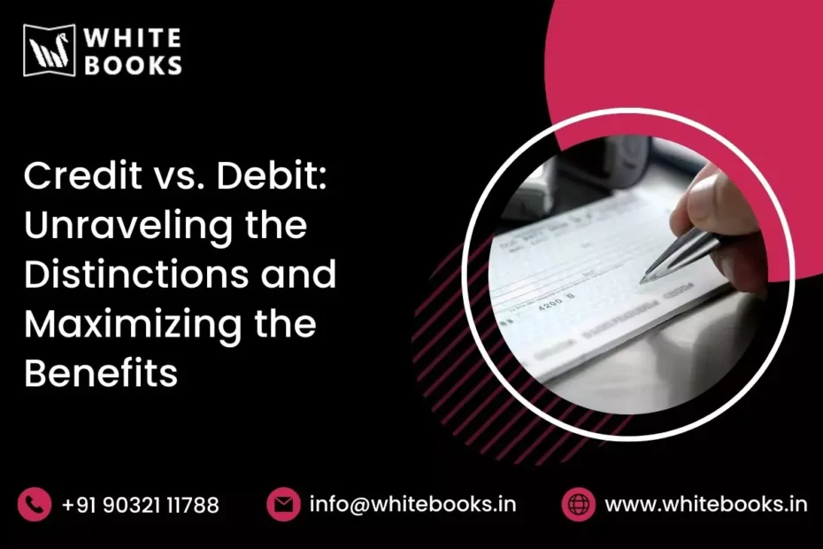 credit vs debit unraveling distinctions and maximizing benefits