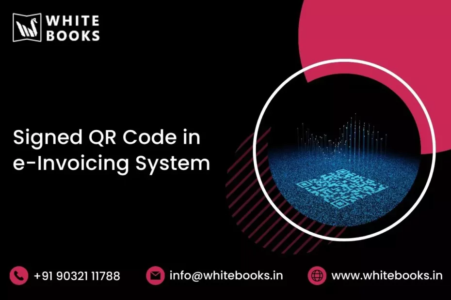 signed qr code in e invoicing system whitebooks