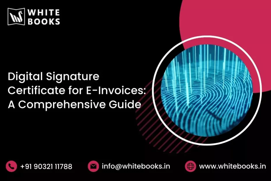 digital signature certificate e invoices comprehensive guide 648bf6d6a0f9a