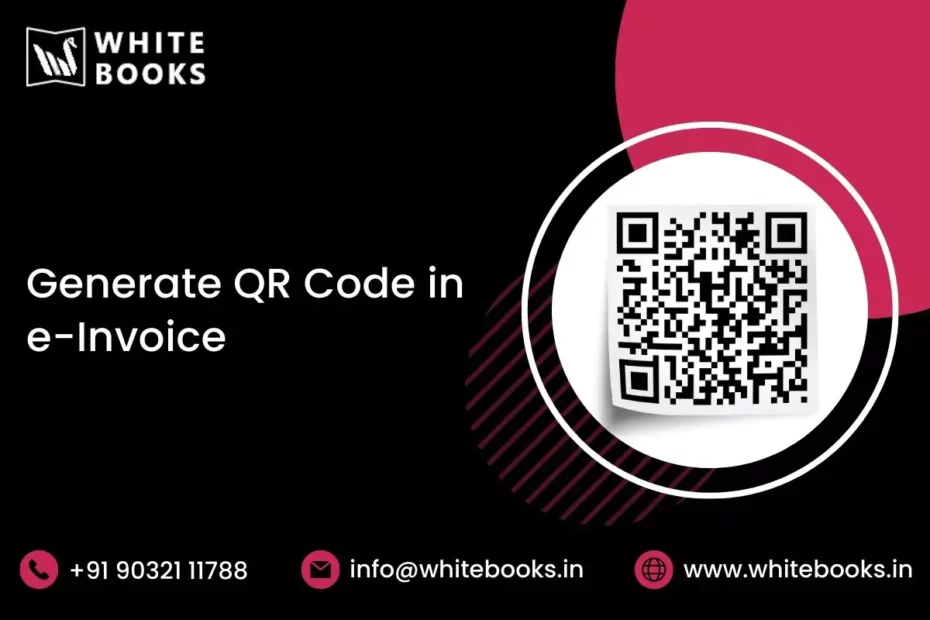 generate qr code in e invoice whitebooks